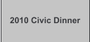 2010 Civic Dinner