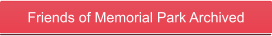 Friends of Memorial Park Archived